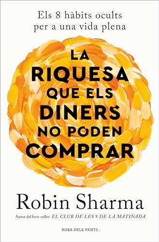 La riquesa que els diners no poden comprar: Els 8 hàbits ocults per a una vida plena