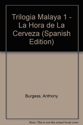 Trilogia Malaya 1 - La Hora de La Cerveza (Spanish Edition)