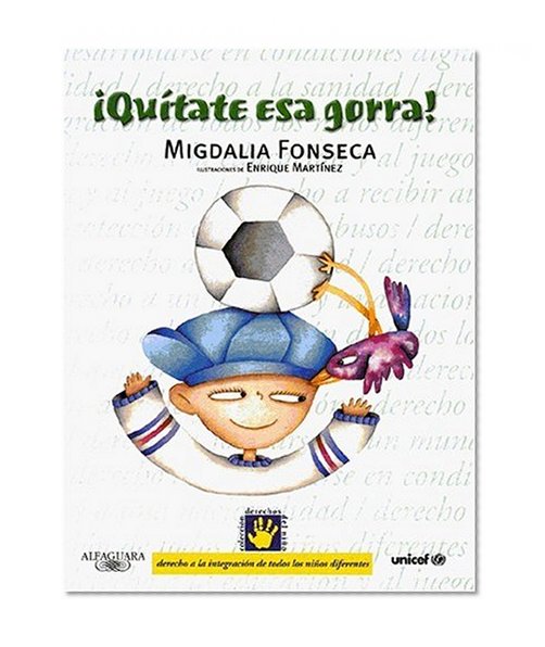 Quitate ESA Gorra! - Derecho a la Integracion - 5 (Derechos Del Nino) (Spanish Edition)