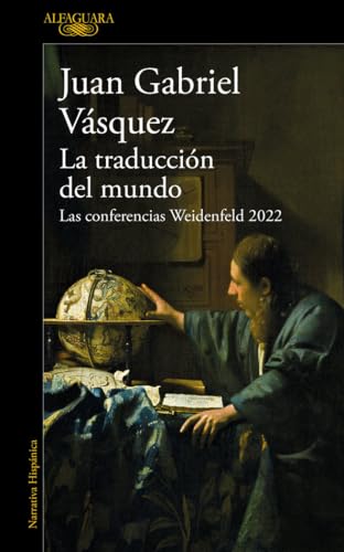 La traducción del mundo: Las conferencias Weidenfeld 2022 / Interpreting the World: The Weidenfeld Lectures 2022 (Spanish Edition)