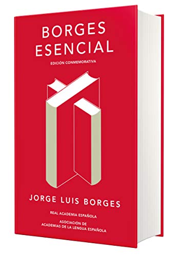 Book Cover Borges esencial. Edicion Conmemorativa / Essential Borges: Commemorative Edition (EDICIÃ“N CONMEMORATIVA DE LA RAE Y LA ASALE) (Spanish Edition)
