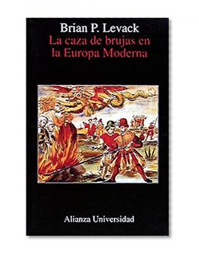 La caza de brujas en la Europa moderna / The Witch-Hunt in Early Modern Europe (Spanish Edition)