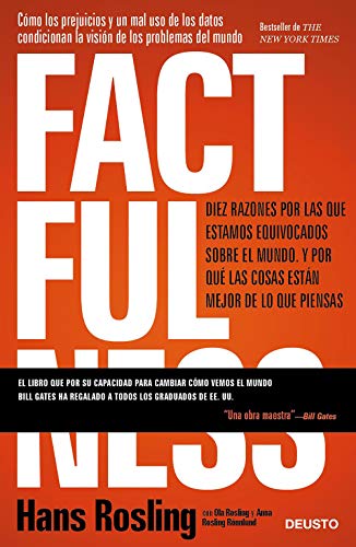 Factfulness: Diez razones por las que estamos equivocados sobre el mundo. Y por qué las cosas están mejor de lo que piensas.