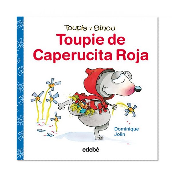 Toupie de Caperucita Roja (Toupie y Binou) (Spanish Edition)