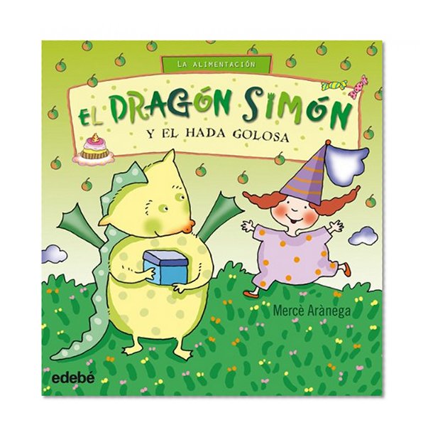 El Dragon Simon y el hada golosa (Spanish Edition)