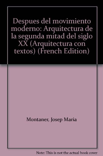 Despues del movimiento moderno: Arquitectura de la segunda mitad del siglo XX (Arquitectura con textos) (French Edition)