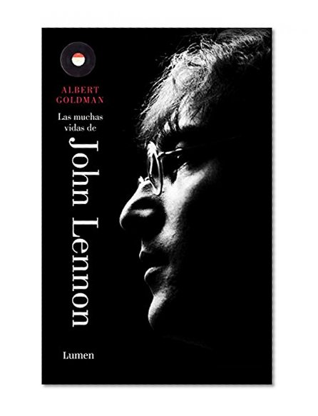 Las muchas vidas de John Lennon / The Lives Of John Lennon (Spanish Edition)