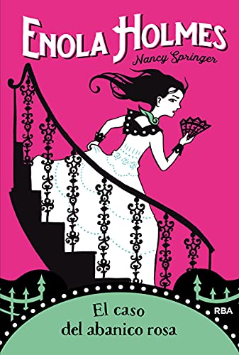 Las aventuras de Enola Holmes 4 - El caso del abanico rosa (Spanish Edition)