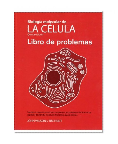 BiologÃ­a molecular de la cÃ©lula. Libro de problemas