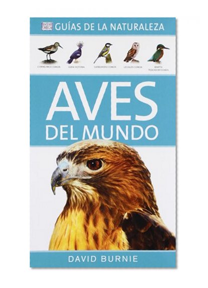 Aves del mundo. GuÃ­a de la naturaleza