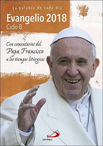 Evangelio 2018 con el Papa Francisco - letra grande: Ciclo B