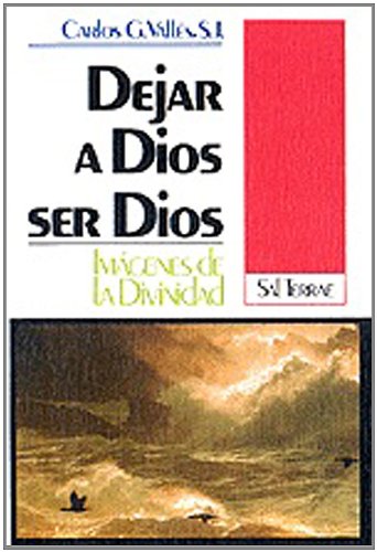Dejar a Dios Ser Dios (Spanish Edition)