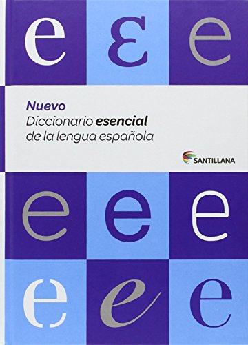 NUEVO DICCIONARIO ESENCIAL DE LA LENGUA ESPAÑOLA (ESO Y BACHILLERATO) SANTILLANA (Spanish Edition)