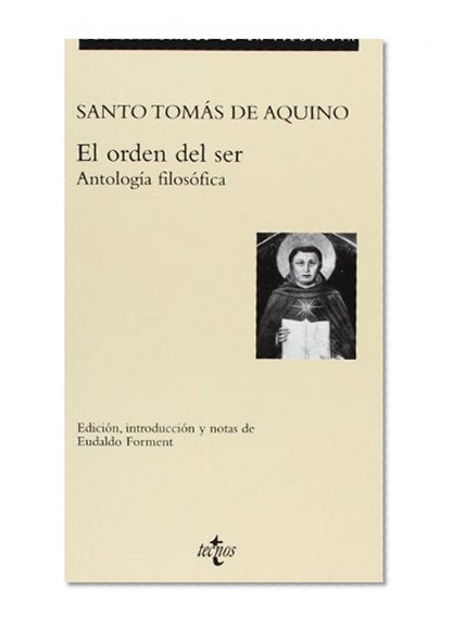 El orden del ser. Antologia filosofica (Los Esenciales De La Filosofia) (Spanish Edition)
