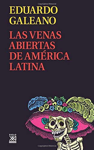 Book Cover Las Venas Abiertas de AmÃ©rica Latina (Biblioteca Eduardo Galeano) (Spanish Edition)