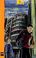 De una a otra orilla/ Shantytown Kid (El Barco De Vapor) (Spanish Edition)