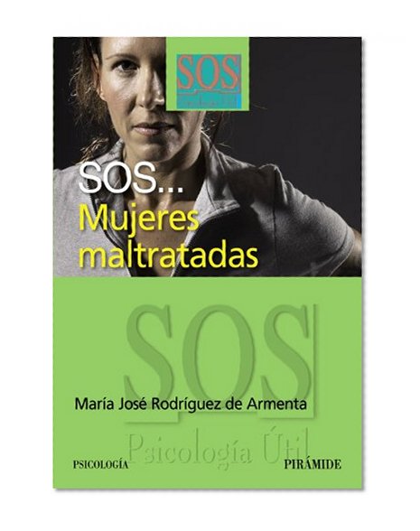 SOS... Mujeres maltratadas/ SOS ... Battered women (SOS-Psicologia Util) (Spanish Edition)