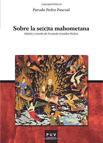 Sobre la secta mahometana: EdiciÃ³n y estudio de Fernando GonzÃ¡lez MuÃ±oz (Parnaseo) (Spanish Edition)