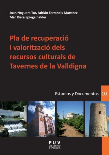 Pla de recuperació i valorització dels recursos culturals de Tavernes de Valldigna (Catalan Edition)
