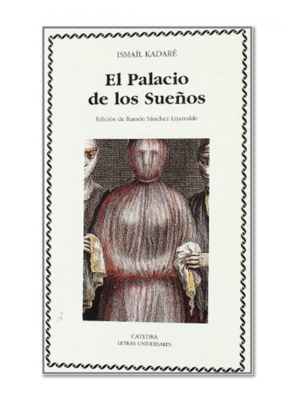 El Palacio De Los Suenos / The Palace of Dreams (Letras Universales / Universal Writings) (Spanish Edition)
