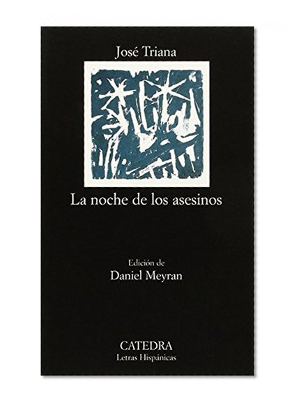 La noche de los asesinos (COLECCION LETRAS HISPANICAS) (Letras Hispanicas / Hispanic Writings) (Spanish Edition)
