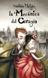 La mecÃ¡nica del corazÃ³n (Reservoir Narrativa) (Spanish Edition)