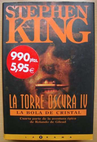 La Bola De Cristal / Wizard and Glass (LA Torre Oscura IV) (Spanish Edition)