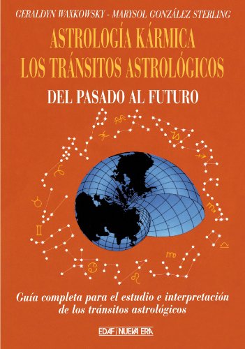 Astrología Kármica los Transitos Astrologicos: Del pasado al futuro (EDAF Nueva Era) (Spanish Edition)