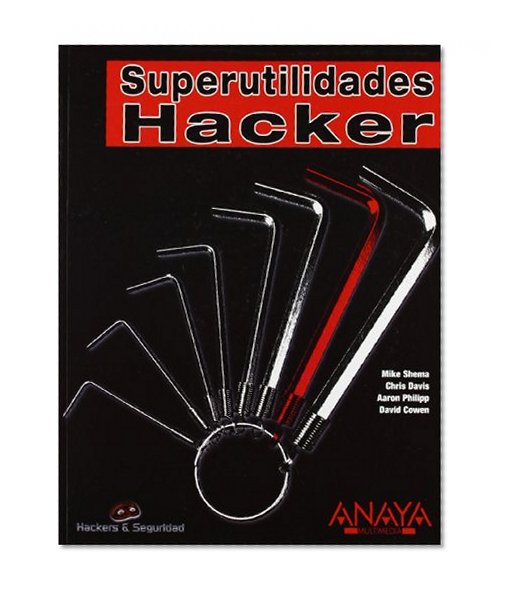 Superutilidades Hacker/ Anti-Hacker Tool Kit (Spanish Edition)
