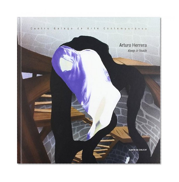 Arturo Herrera : Keep in Touch (Spanish and English Edition)