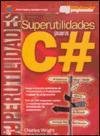 Superutilidades Para C# (Spanish Edition)