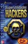 Superutilidades Hackers (Spanish Edition)