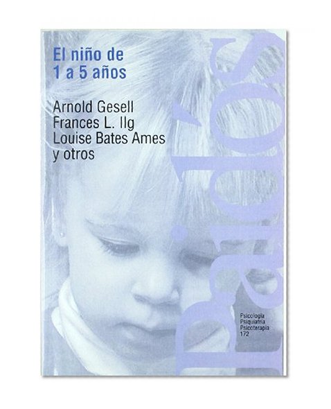 El nino de 1 a 5 anos/ The First Five Years of Life: Guia para el estudio del nino preescolar/ A Guide to the Study of the Preschool Child (Spanish Edition)