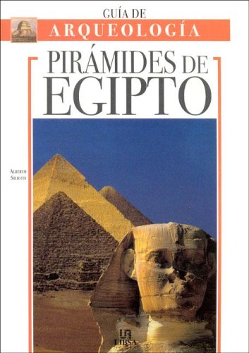 Piramides de Egipto - Guia de Arqueologia (Spanish Edition)
