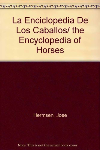 La Enciclopedia de los caballos (Spanish Edition)