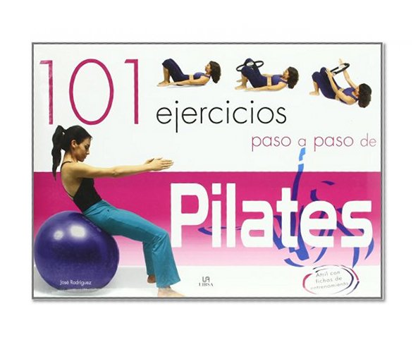 101 ejercicios paso a paso de pilates/ 101 Step by Step Pilates Exercises (Spanish Edition)