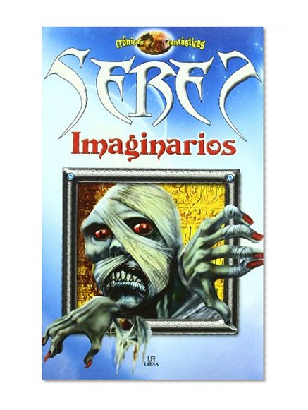Seres imaginarios / Imaginary Beings (CrÂ¢nicas FantÂ sticas / Fantastic Chronicles) (Spanish Edition)