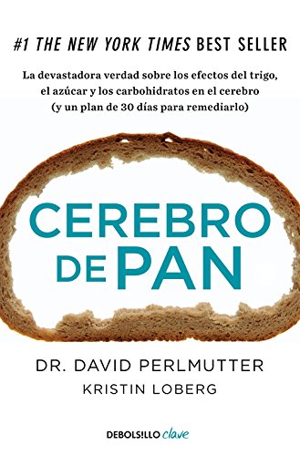 Book Cover Cerebro de pan : la devastadora verdad sobre los efectos del trigo, el azúcar y los carbohidratos en el cerebro : y un plan de 30 días para remediarlo