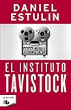 El instituto Tavistock (No Ficcion) (Spanish Edition)