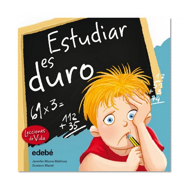 Estudiar es duro (Lecciones De Vida) (Spanish Edition)