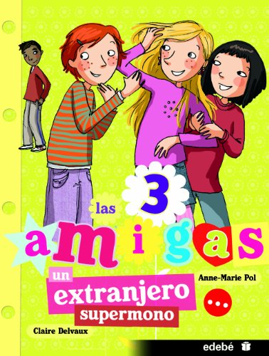 Un extranjero supermono (Las 3 Amigas) (Spanish Edition)