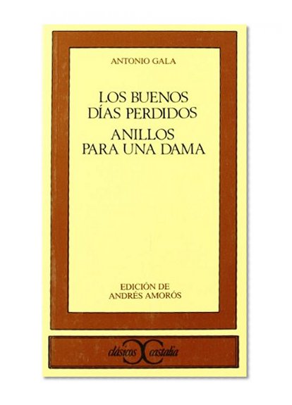 Los buenos dias perdidos. Anillos para una dama (Clasicos Castalia) (Clasicos Castalia) (Spanish Edition)