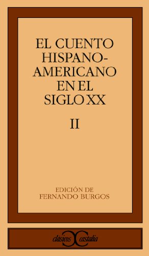 El cuento hispanoamericano en el siglo XX, II (Clasicos Castalia) (Spanish Edition)