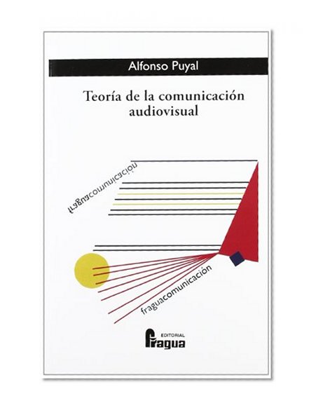 Teoria de la comunicacion audiovisual (Spanish Edition)