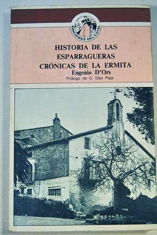 Cronicas de la Ermita ; Historia de las Esparragueras (El Autor y la obra) (Spanish Edition)