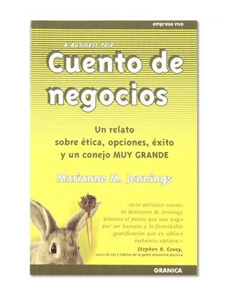 Cuento de negocios : un relato sobre Ã©tica, opciones, Ã©xito y un conejo muy grande