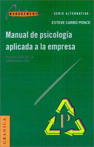 Manual de Psicologia Aplicada a la Empresa: Psicologia de la Organizacion (Spanish Edition)