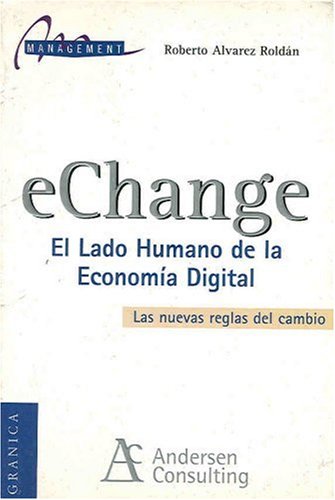 eChange: El Lado Humano de la Economia Digital (Spanish Edition)