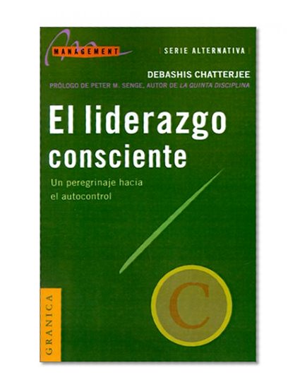 El Liderazgo Consciente: Un Peregrinaje Hacia el Autocontrol (Spanish Edition)