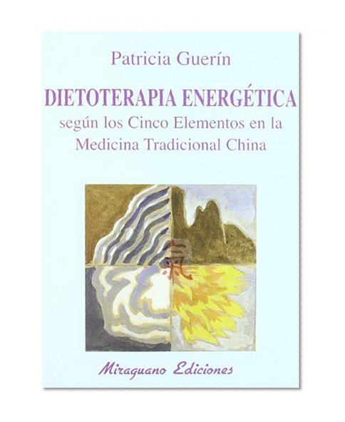 Dietoterapia energÃ©tica segÃºn los cinco elementos en la Medicina Tradicional China